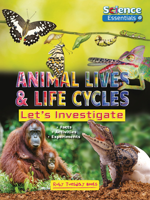 Animal Lives and Life Cycles: Let's Investigate 1788565622 Book Cover