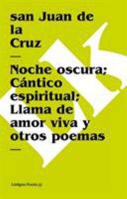 Noche Oscura; Cántico Espiritual; Llama de Amor... [Spanish] 8498164745 Book Cover