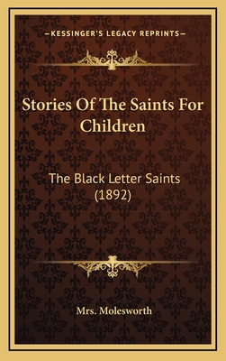 Stories Of The Saints For Children: The Black L... 1165974150 Book Cover