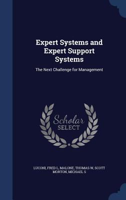 Expert Systems and Expert Support Systems: The ... 1340074923 Book Cover