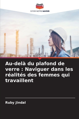 Au-delà du plafond de verre: Naviguer dans les ... [French] 6207678702 Book Cover