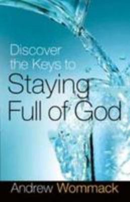 Discover the Keys to Staying Full of God 190624121X Book Cover