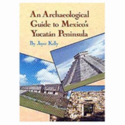 An Archaeological Guide to Mexico's Yucatan Pen... 0806125853 Book Cover