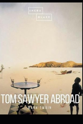 Tom Sawyer Abroad Annotated B08JF16W7X Book Cover
