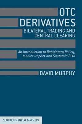 OTC Derivatives: Bilateral Trading & Central Cl... 1137293853 Book Cover