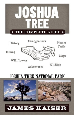 Joshua Tree: The Complete Guide: Joshua Tree Na... 1940754208 Book Cover