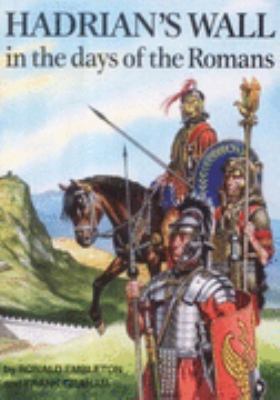 Hadrian's Wall in the Days of the Romans 0905778855 Book Cover
