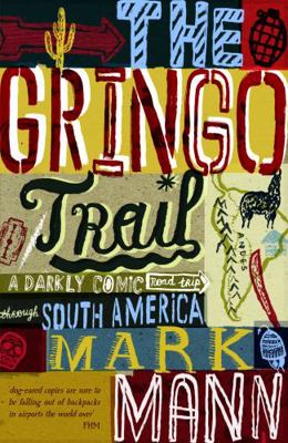 The Gringo Trail: A Darkly Comic Road-trip Thro... 1849530637 Book Cover
