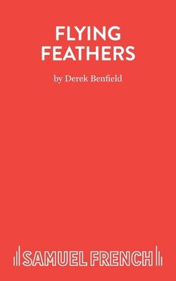 Flying Feathers - A Farce 0573016577 Book Cover