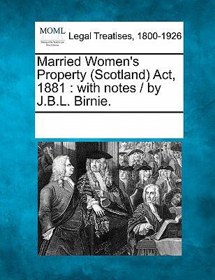 Married Women's Property (Scotland) ACT, 1881: ... 1241021724 Book Cover