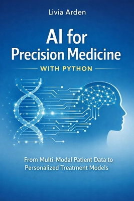 AI for Precision Medicine with Python: From Mul... B0GDV1HWBX Book Cover