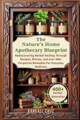 The Nature's Home Apothecary Blueprint: Redisco...            Book Cover