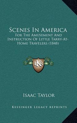 Scenes in America: For the Amusement and Instru... 1164246518 Book Cover