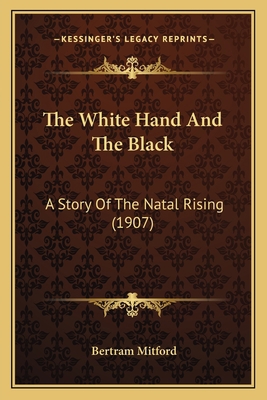 The White Hand And The Black: A Story Of The Na... 1166471527 Book Cover