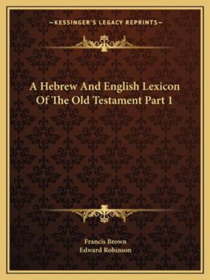 A Hebrew And English Lexicon Of The Old Testame... 1162921269 Book Cover