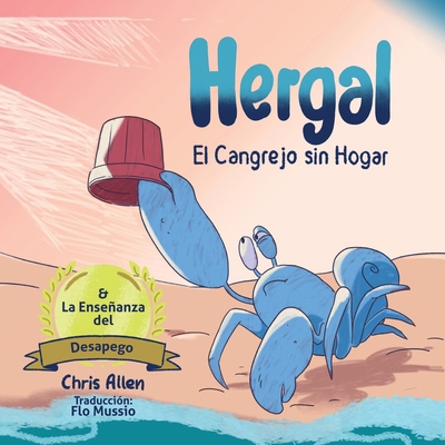 Hergal El Cangrejo Sin Hogar & Enseñansa Desapego [Spanish] 1067019278 Book Cover