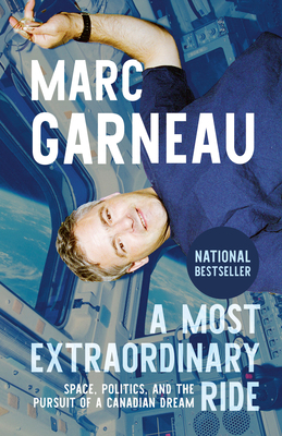 A Most Extraordinary Ride: Space, Politics, and... 0771016298 Book Cover