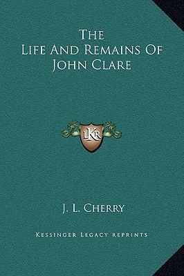 The Life And Remains Of John Clare 1169299547 Book Cover