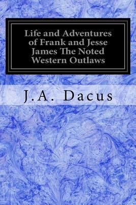 Life and Adventures of Frank and Jesse James Th... 1978339690 Book Cover