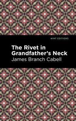 The Rivet in Grandfather's Neck: A Comedy of Li... B0CDGPF1CM Book Cover