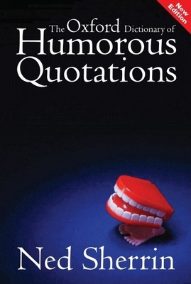 The Oxford Dictionary of Humorous Quotations 0198606664 Book Cover