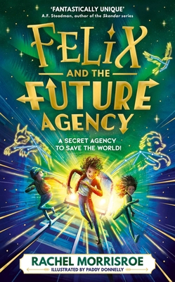 Felix and the Future Agency 1398539287 Book Cover