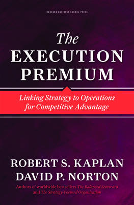 The Execution Premium: Linking Strategy to Oper... 142212116X Book Cover