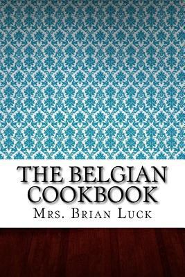 The Belgian Cookbook 1546568050 Book Cover