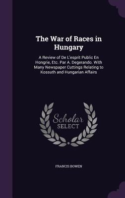 The War of Races in Hungary: A Review of de L'E... 1340847795 Book Cover