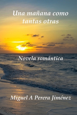 Una mañana como tantas otras [Spanish] B0CKHZWCHJ Book Cover