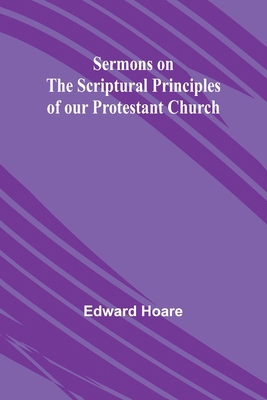 Sermons on the Scriptural Principles of our Pro... 9357926437 Book Cover