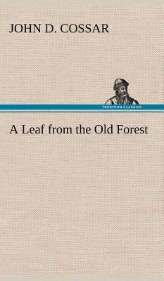 A Leaf from the Old Forest 3849159744 Book Cover