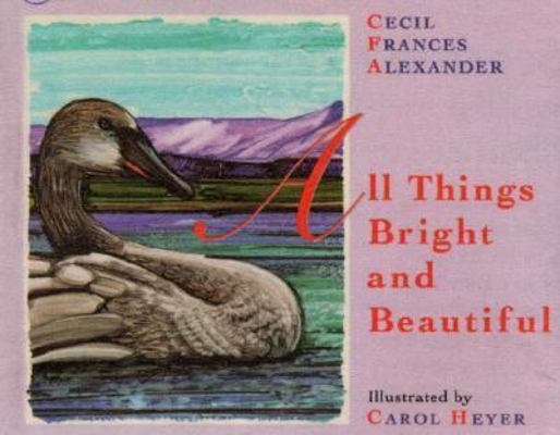 All Things Bright and Beautiful 1590930193 Book Cover
