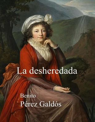 La desheredada [Spanish] 1548019410 Book Cover