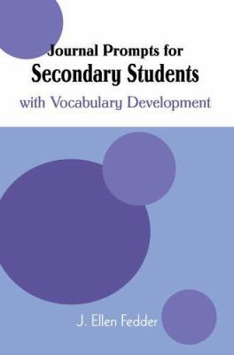 Journal Prompts for Secondary Students: with Vo... 0595369170 Book Cover