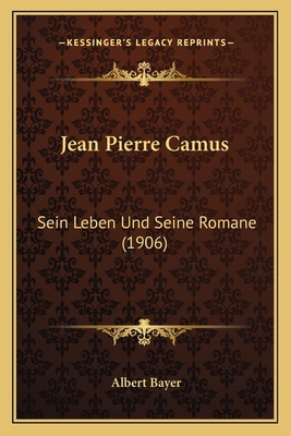 Jean Pierre Camus: Sein Leben Und Seine Romane ... [German] 1168347815 Book Cover