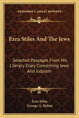 Ezra Stiles And The Jews: Selected Passages Fro... 1163260649 Book Cover