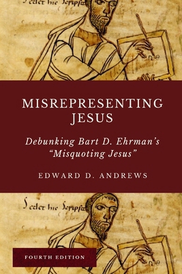 Misrepresenting Jesus: Debunking Bart D. Ehrman... 1949586952 Book Cover