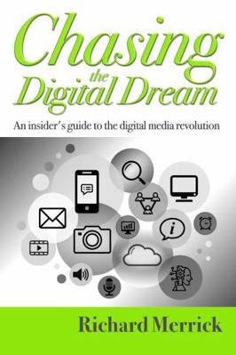 Paperback Chasing the Digital Dream : An Insider's Guide to the Digital Media Revolution Book
