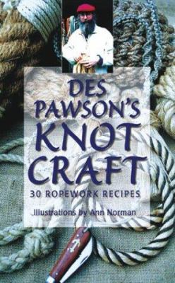 Des Pawson's Knot Craft : 30 Ropework Projects 0713654414 Book Cover