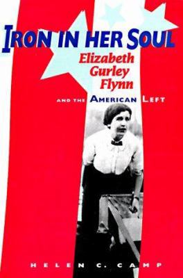 Iron in Her Soul: Elizabeth Gurley Flynn and th... 0874221064 Book Cover
