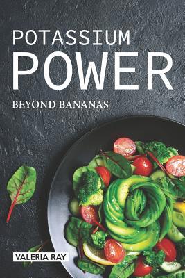 Potassium Power: Beyond Bananas 1075375584 Book Cover