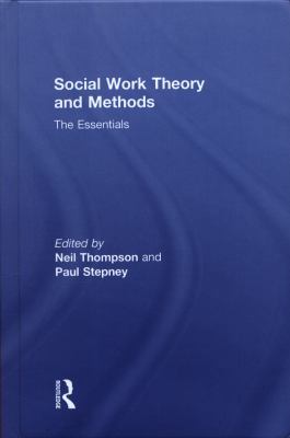 Social Work Theory and Methods: The Essentials 1138629766 Book Cover