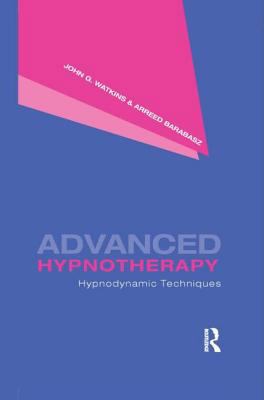 Advanced Hypnotherapy: Hypnodynamic Techniques 0415956277 Book Cover
