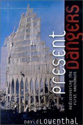 Present Dangers: Rediscovering the First Amendment 1890626473 Book Cover