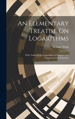 An Elementary Treatise On Logarithms: With Tabl... 1019625031 Book Cover