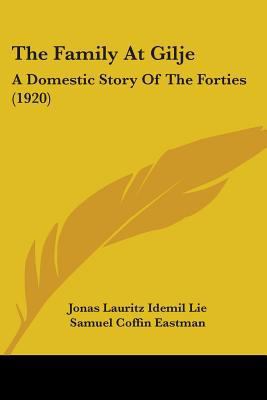 The Family At Gilje: A Domestic Story Of The Fo... 0548903972 Book Cover