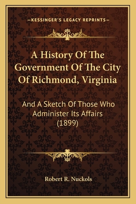 A History Of The Government Of The City Of Rich... 1165899450 Book Cover