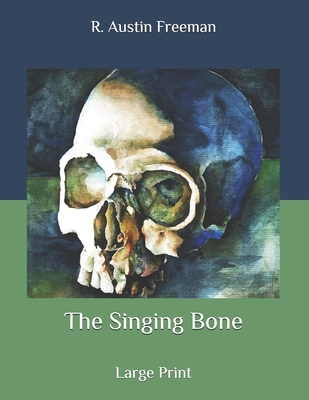 The Singing Bone: Large Print B086Y7QLMR Book Cover