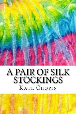 A Pair of Silk Stockings: Includes MLA Style Ci... 1983965340 Book Cover
